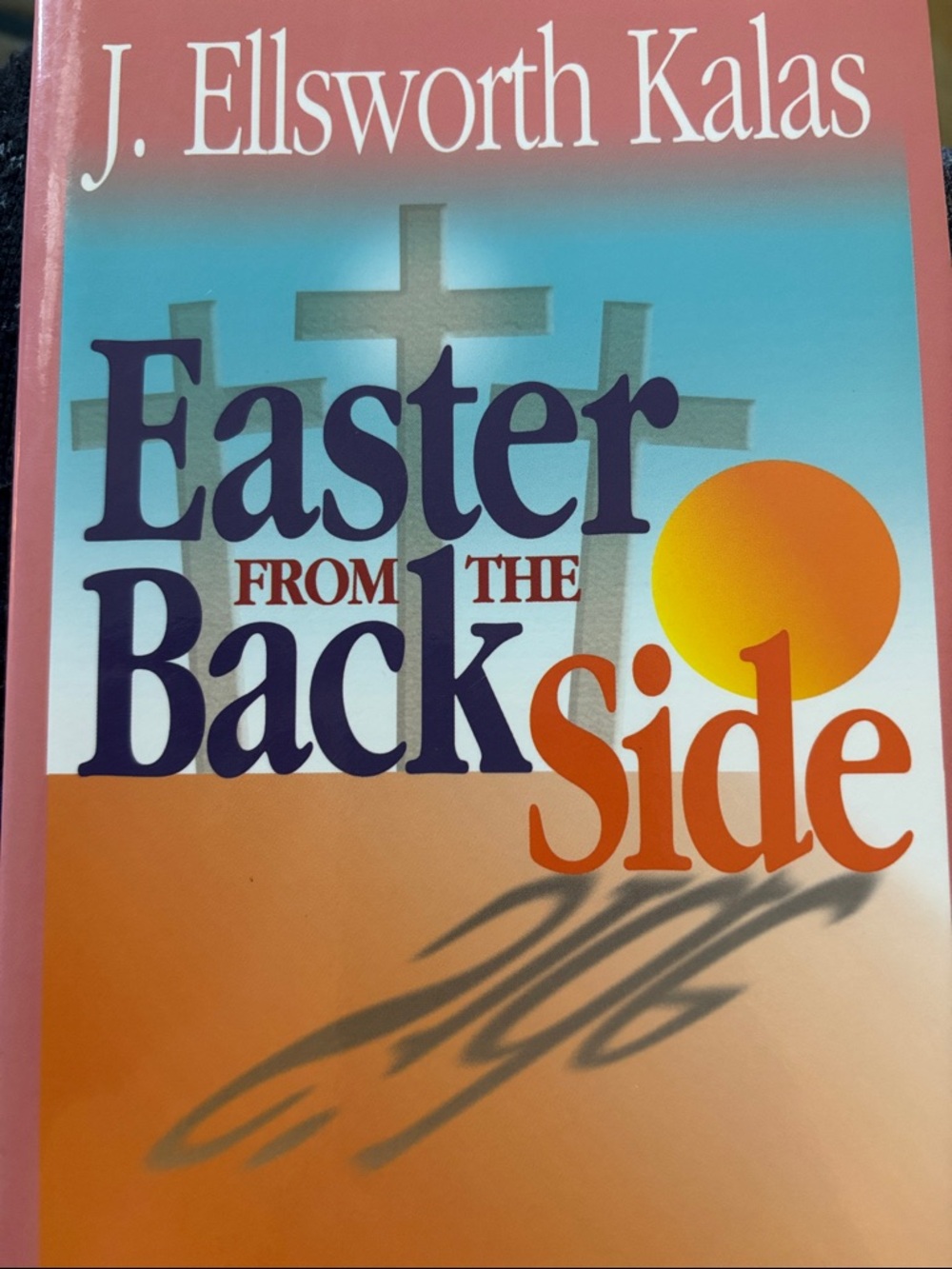 Easter From the Back Side by J. Ellsworth Kalas - Colorful Paperback Cover